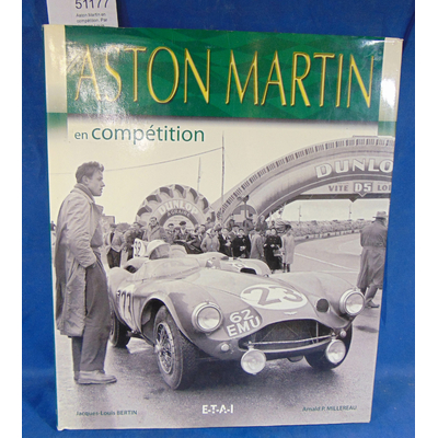 Millereau  : Aston Martin en compétition. Par Jacques-Louis Bertin,Arnald Millereau...