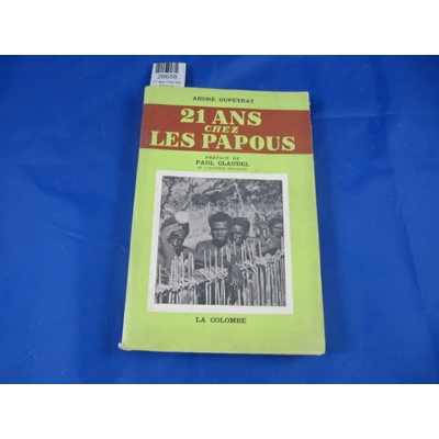 Dupeyrat  : 21 ans chez les Papous (avec un envoi de l'auteur)...