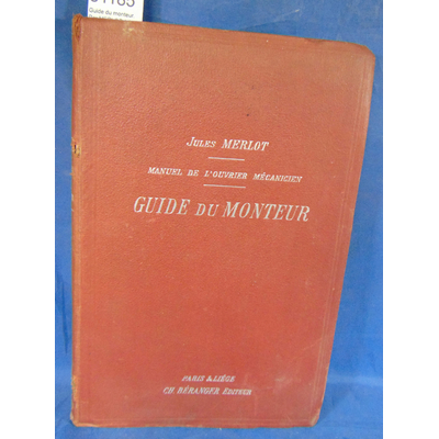 Merlot  : Guide du monteur. Par MERLOT Jules...