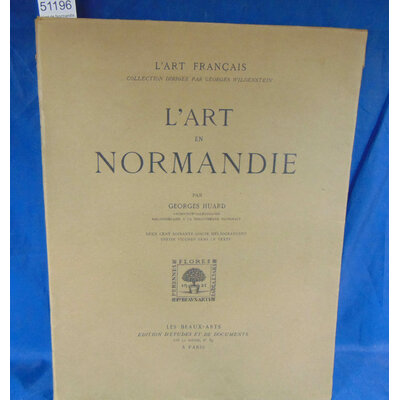 Huard  : L'art de Normandie. Par Georges Huard Archiviste-Paléographe...