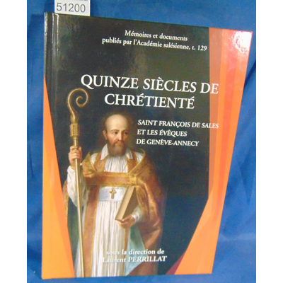 : Quinze siècles de chrétienté - Saint François de Sales et les évêques de Genève-Annecy
Laurent Perrillat (
