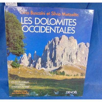 Metzeltin  : Les dolomites occidentales. (les 100 plus belles courses) Par Buscaini,Metzeltin...