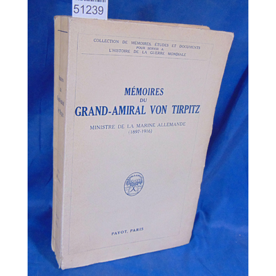 Tirpitz  : Mémoires du Grand-Amiral Von Tirpitz Ministre de la marine Allemande 1897 1916...