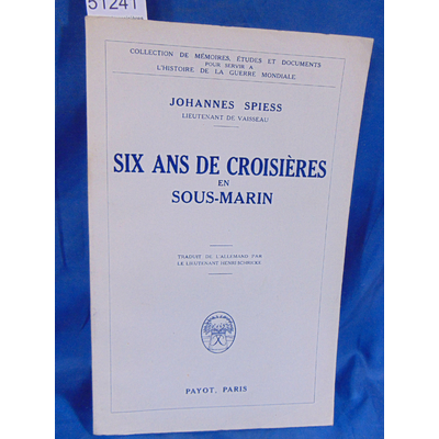 Spiess  : six ans de croisières en Sous-Marin...