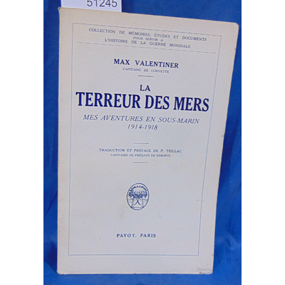 VALENTINER  : La terreur des mers. Mes aventures en Sous-Marin 1914 1918. Par VALENTINER (Max)...