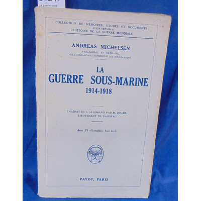 Michelsen  : La guerre sous-Marine 1914 1918...