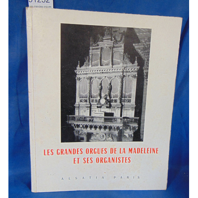 : Les grandes orgues de la Madeleine et ses organistes...