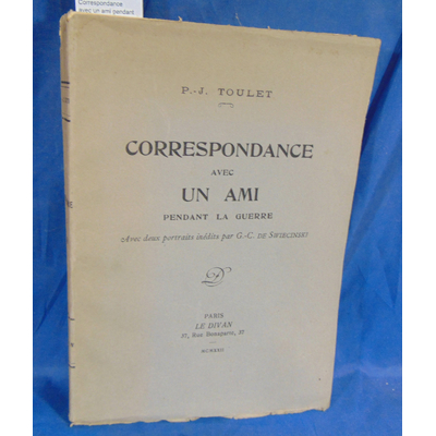 Toulet  : Correspondance avec un ami pendant la guerre...