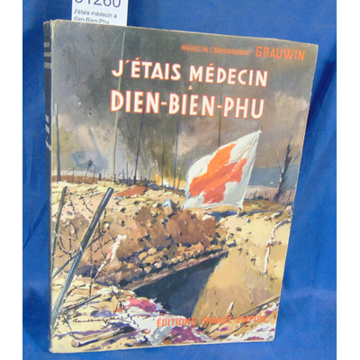 Grauwin  : J'étais médecin à  dien-Bien-Phu...