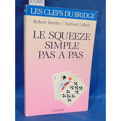 Berthe  : Le squeeze simple pas à pas - Robert Berthe...