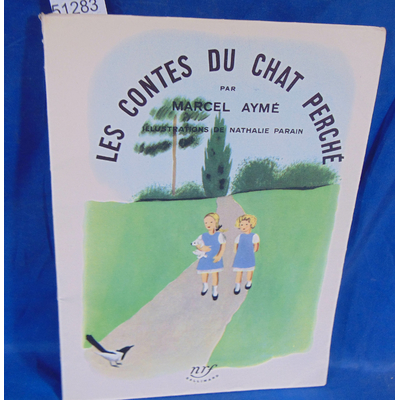 Aymé  : Les contes du chat perché. illustrations de Nathalie Parain...