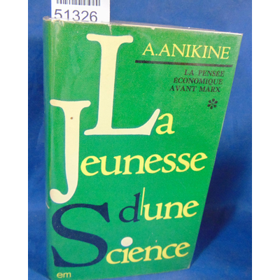 Anikine  : La Jeunesse D'Une Science (La Pensee Economique Avant Marx).  Anikine A....