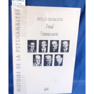 Grosskurth  : Freud, l'anneau secret. Par Phyllis Grosskurth...