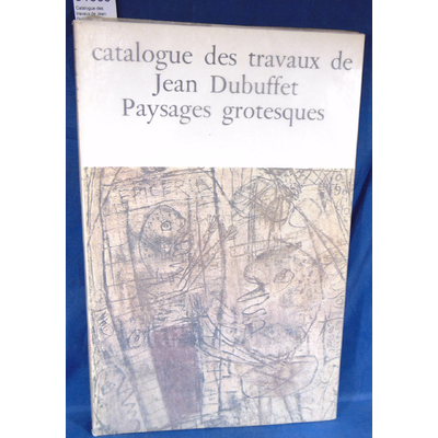 : Catalogue des travaux de Jean Dubuffet . V : Paysages grotesques....