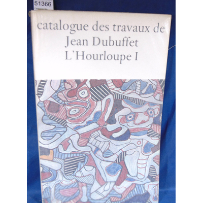 Loreau  : Catalogue des travaux de Jean Dubuffet . XX L'Hourloupe I...