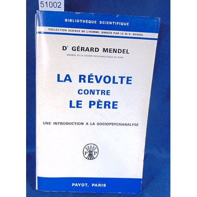 Mendel  : La revolte contre le pere. Une Introduction a la Sociopsychanalyse....