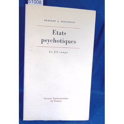 Rosenfeld  : États psychotiques - Essais psychanalytiques (Le Fil rouge). Par Herbert Alexander Rosenfeld, Jam