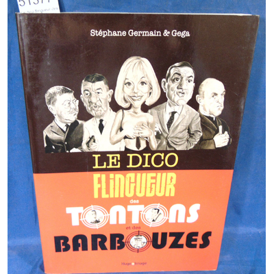 Germain  : Le dico flingueur des Tontons et des Barbouzes - Stéphane Germain...