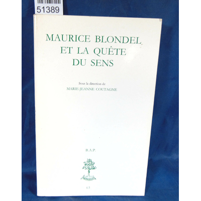 Coutagne  : Maurice Blondel et la quête du sens - Marie-Jeanne Coutagne...