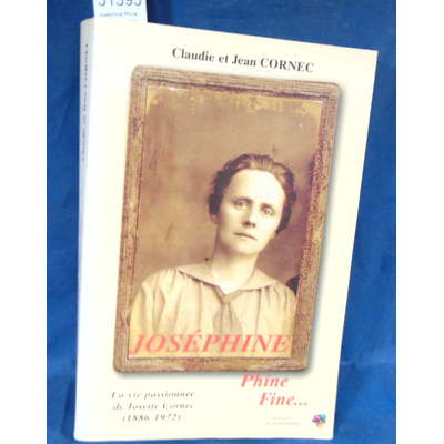 Cornec  : Joséphine Phine Fine.... Par Jean Cornec,Claudie Cornec...