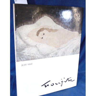 Selz  : Foujita . Par Jean Selz...