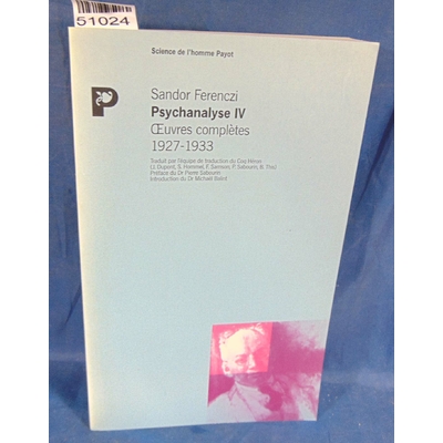 Ferenczi  : Psychanalyse, t. IV. Oeuvres complètes. Par Sandor Ferenczi...