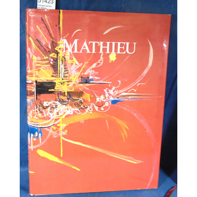 Mathey  : Georges Mathieu.  par Mathey (François)...