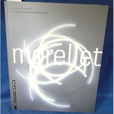 Bonnefoy  : Morellet, François, Bonnefoy, Françoise, Clément, Sarah, Galerie nationale du Jeu de paume ...