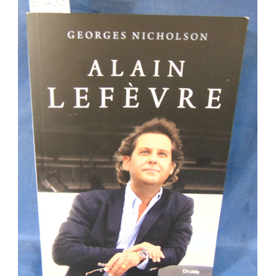 Nicholson  : Alain lefevre. Par Georges Nicholson...