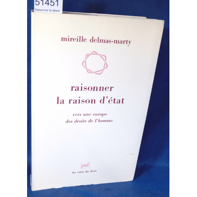 Delmas-Marty  : Raisonner la raison d'État : Vers une Europe des droits de l'homme. Par Mireille Delmas-Marty.