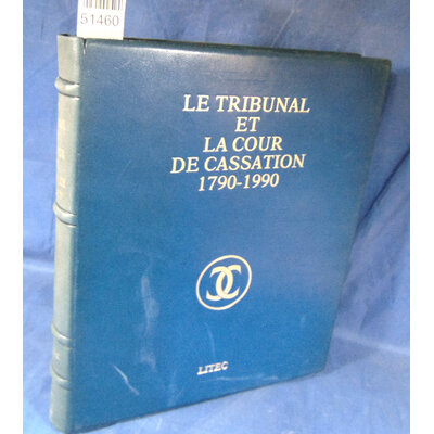 : Le tribunal et la cour de cassation, 1790-1990  Par Ass. Magistrats...