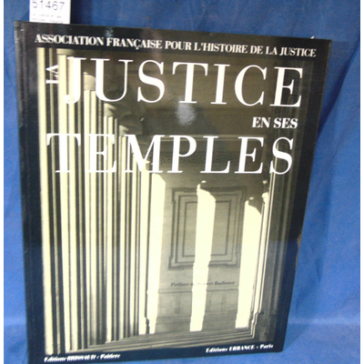 : La Justice en ses temples : Regards sur l'architecture judiciaire en France. Par Association française pou