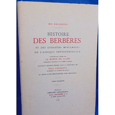 KHALDOUN Ibn : HISTOIRE des BERBERES et des Dynasties Musulmanes. T. 3...