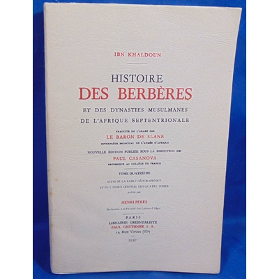 KHALDOUN Ibn : HISTOIRE des BERBERES et des Dynasties Musulmanes. T. 4...