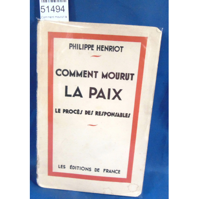 Henriot  : Comment mourut la paix...