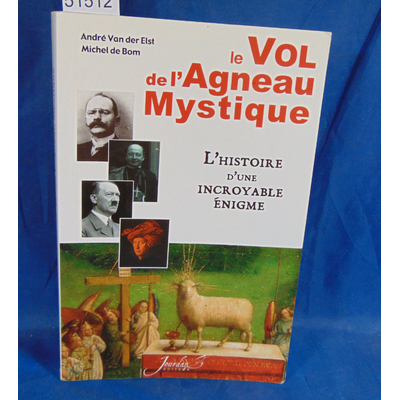 Vanderelst  : Le vol de l'agneau mystique. André Vanderelst, Michel de Bom...
