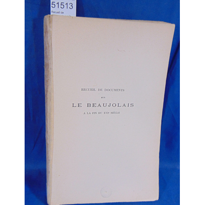 Longin  : Recueil de documents sur le Beaujolais à la fin du XVIe...