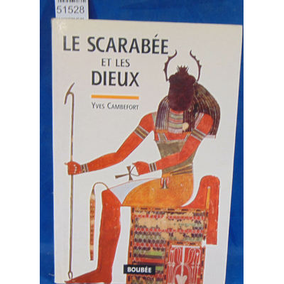 Cambefort  : Le scarabée et les dieux : Essai sur la signification symbolique et mythique des coléoptères. Par