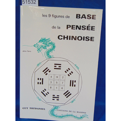 Fano  : Les 9 - Neuf - Figures De Base De La Philosophie Chinoise. Par Alice Fano...