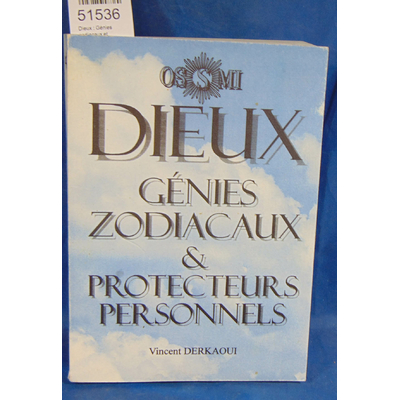 Derkaoui  : Dieux : Génies zodiacaux et protecteurs personnels. Par Vincent Derkaoui...