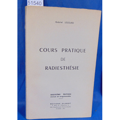 Lesourd  : Cours pratique de radiesthésie - Par Gabriel Lesourd....