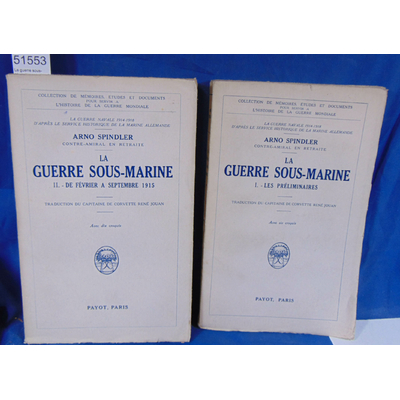 Spindler  : La guerre sous-Marine . tome 1 et 2...