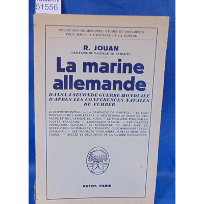 Jouan  : La marine Allemande. Dans la seconde Guerre mondiale d'après les conférences navales du Fuhrer. Par J