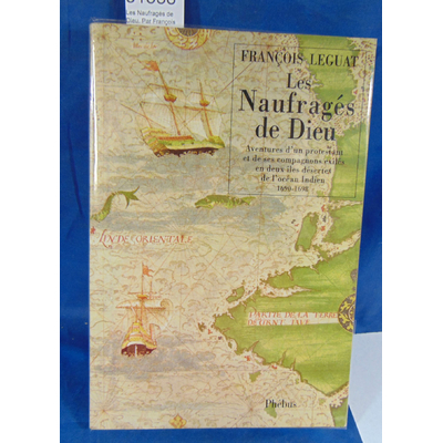 Leguat  : Les Naufragés de Dieu. Par François Leguat...