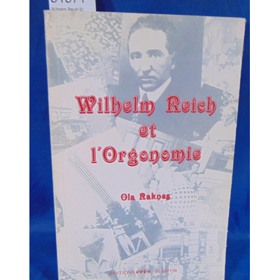 Raknes  : Wilhelm Reich Et L'Orgonomie. Ola Raknes, Marie Gamaleia (Traduction)...