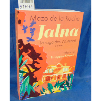 Roche  : Jalna. La Saga des Whiteoak - Volume 4. par Mazo de La Roche...