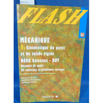 Teyssier  : Mécanique 1. : Cinématique du point et du solide rigide - DEUG Sciences, DUT - Résumés de cours, 9