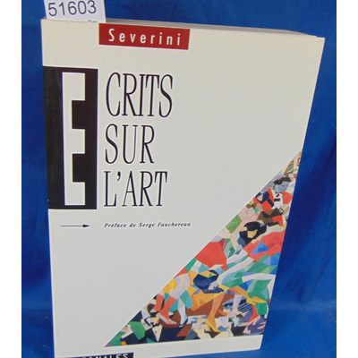 Severini  : Ecrits sur l'art. Par Gino Severini...