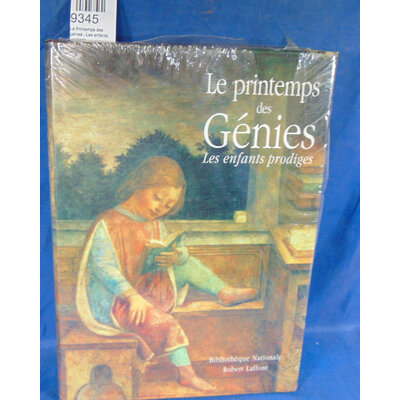 Sacquin  : Le Printemps des génies . Les enfants prodiges...
