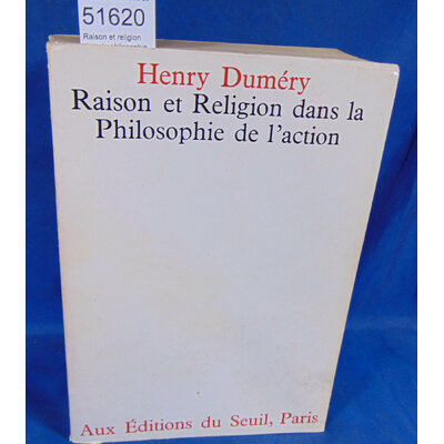 Duméry  : Raison et religion dans la philosophie de l'action. Par Henry Duméry...